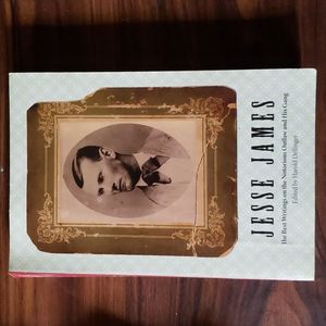 Jesse James the best writings on the Nortorious Outlaw and His Gang